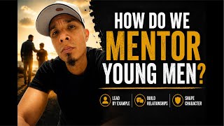 How Do We Mentor Young Men?