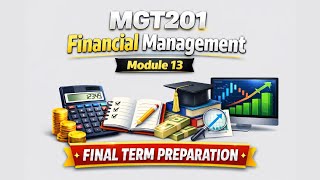 Mgt201 module 13 | mgt201 final term preparation | mgt201 short lectures 