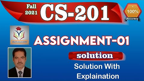 CS201 ASSIGNMENT 1 SOLUTION Fall 2021 || CS201 Assignment No. 01 Solution 100% Correct by Sohail