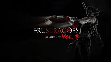 Frustrações VOL. 3 | Sr. Strange