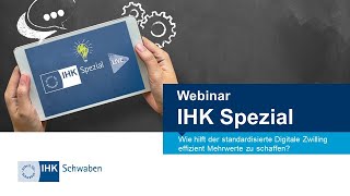 IHK Spezial Webinar: Wie hilft der standardisierte Digitale Zwilling effizient Mehrwerte zu schaffen screenshot 5