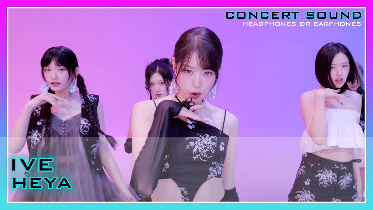 🔈IVE (아이브 ) '해야( HEYA)' 🎧 #CONCERT_SOUND - YouTube
