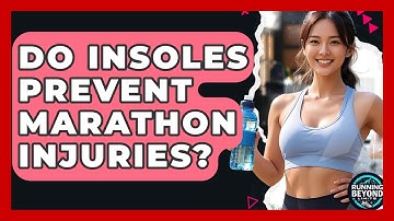 Do Insoles Prevent Marathon Injuries? - Running Beyond Limits