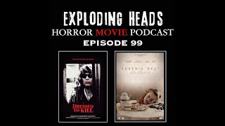 Exploding Heads Horror Movie Podcast Episode 99