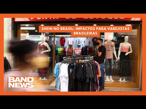 Shein no Brasil: impactos para varejistas brasileiras | BandNewsTV