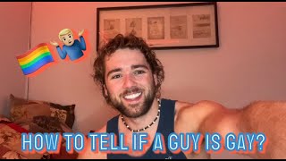 How To Tell If A Guy Is Gay?