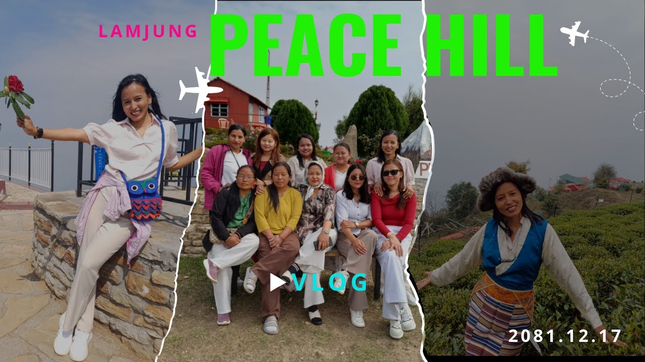 Peace Hill Vlog//पीस हिल, लमजुङ, नेपाल
