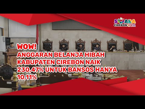 Wow! Anggaran Belanja Hibah Kabupaten Cirebon Naik 230,47% untuk Bansos Hanya 10,11%