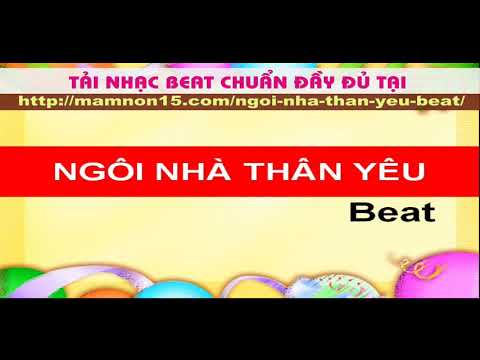 Ngôi nhà thân yêu beat