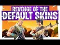 Revenge of the Default Skin! - Fortnite Fun - Are Default Skins Noobs?