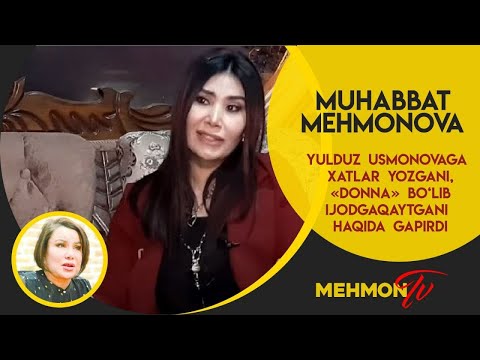 Muhabbat Mehmonova Yulduz Usmonovaga xatlar yozgani, «DONNA» bo‘lib ijodga qaytgani haqida gapirdi