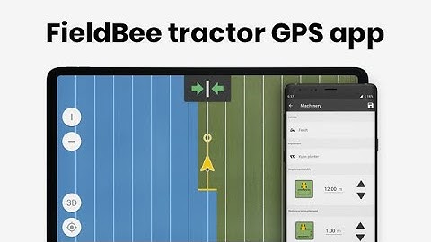 FieldBee tractor GPS app - Start your precision farming