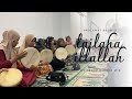 Sholawat viral Lailaha Illallah Allah Ya Maulana versi Azzahir| Latihan Hadroh ibu-ibu M3R