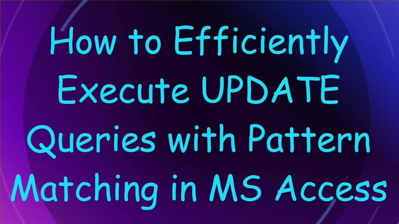 How to Efficiently Execute UPDATE Queries with Pattern Matching in MS ...
