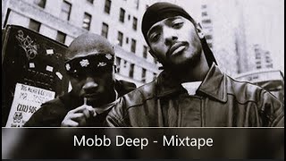 Mobb Deep - Mixtape Feat Nas Rakim Big Noyd Cormega Das Efx Redman Kool G Rap Papoose