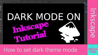 S01E02 Inkscape Tutorial: How to set dark theme mode