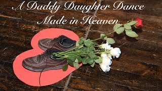 Kelsey's Daddy Daughter Dance Made in Heaven