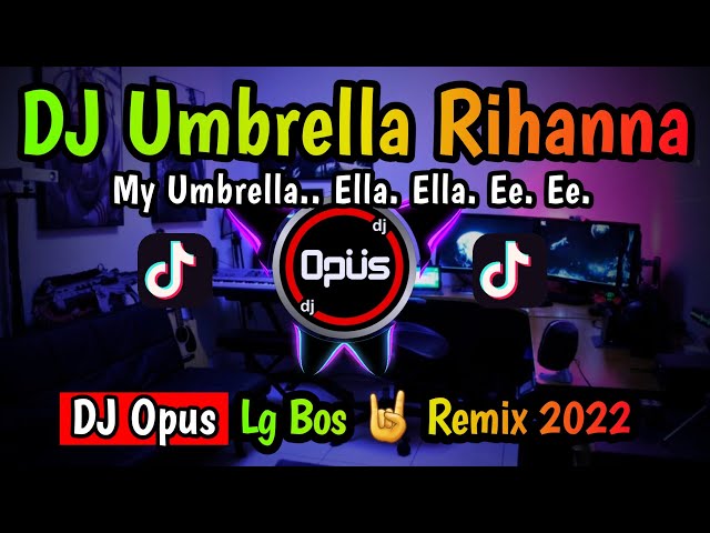 DJ UMBRELLA RIHANNA REMIX TERBARU FULL BASS 2022 - DJ Opus class=