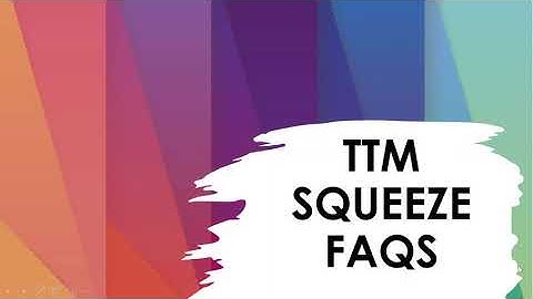 TTM SQUEEZE FAQS