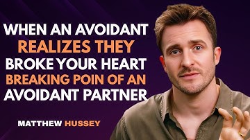 When an Avoidant Realizes They Destroyed Your Heart | Breaking Point of an Avoidant | Matthew Hussey