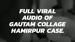 Audio Viral of Gautam Collage Hamirpur Case