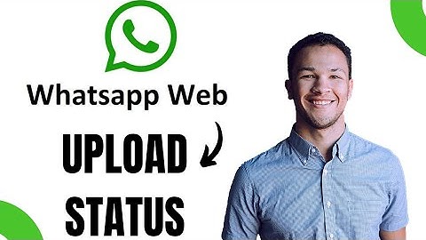 Hoe u uw status kunt uploaden naar WhatsApp Web op een laptop (EENVOUDIG)