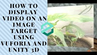 Augmented Reality : how to Display Video on an image target or marker using vuforia in unity 3d