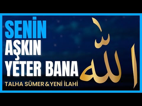 Senin Aşkın YETER BANA | Yeni ilahi | Talha Sümer