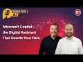 Ep1: Microsoft Copilot – the Digital Assistant That Guards Your Data thumbnail