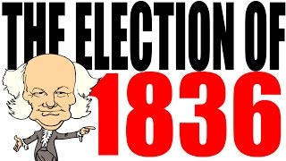 The 1836 Election Explained