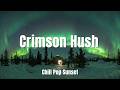 Crimson Hush - Chill Pop Sunset