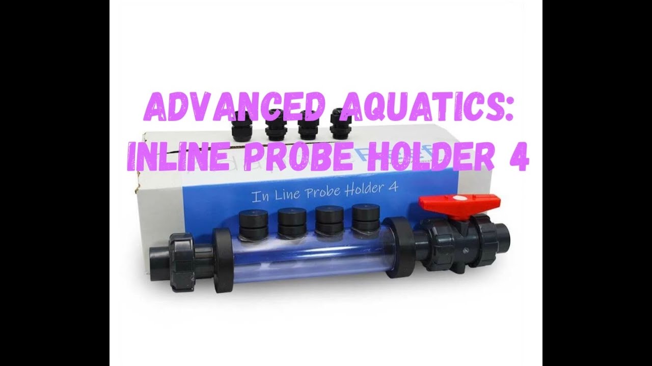 Adaptive Reef Inline Probe Holder 4 Unboxing YouTube