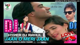 [Dj Remix] जान ओ मेरी जान|Jaan O Meri Jaan|Dj Song|Dj Remix ||Dj Rahul|Ajay Devgan|Dj Top Song|