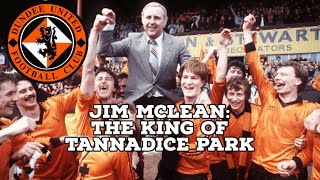 Jim Mclean-The King Of Tannadice Park | AFC Finners | Football History Documentary