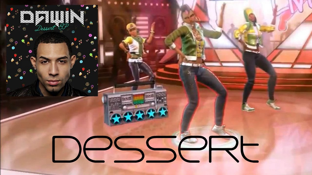 Dance Central - "Dessert" Dawin Fanmade
