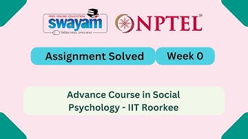 Advance Course in Social Psychology Week 0 || NPTEL ANSWERS | My Swayam #nptel #nptel2025 #myswayam
