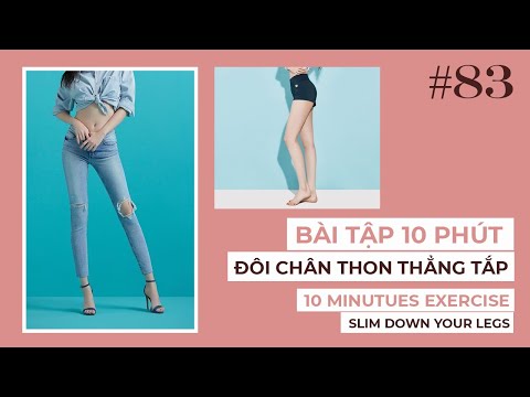 Bài 83 | 10 phút giúp ĐÔI CHÂN THON THẲNG TẮP | Exercises to Slim Down Your Legs In Just 10 Minutes