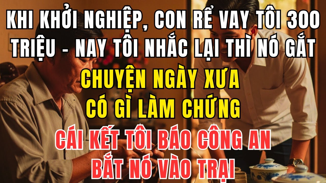 Tin Tưởng Tuyệt Đối Vào Con Rể – Nhưng Không Ngờ Nó Giăng Bẫy Lừa Cả Bố Vợ Và Vợ