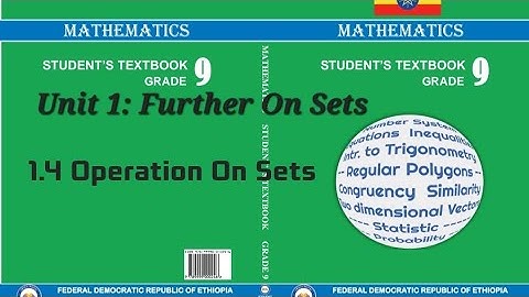 Grade 9 Maths unit 1: Further on Sets  1.4 Operation On Sets #Amharic (@ethioacademics )