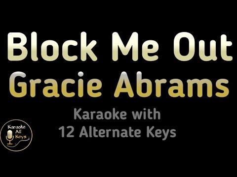 Block me out Karaoke - Gracie Abrams Instrumental Lower Higher Male Original Key