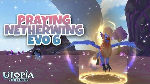 PRAYING NETHERWING EVO 6: Como hacerla + Evo 2 Test | Utopia Origin
