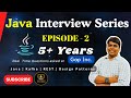 Episode-2 l Java  Interview Series |  5+ Years