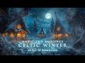 Snowy Celtic Winter Cottages Peaceful Medieval Music For Cozy Evenings Rest And Reflection Snowy Celtic Winter Cottages Peaceful Medieval Music For Cozy Evenings Rest And Reflection