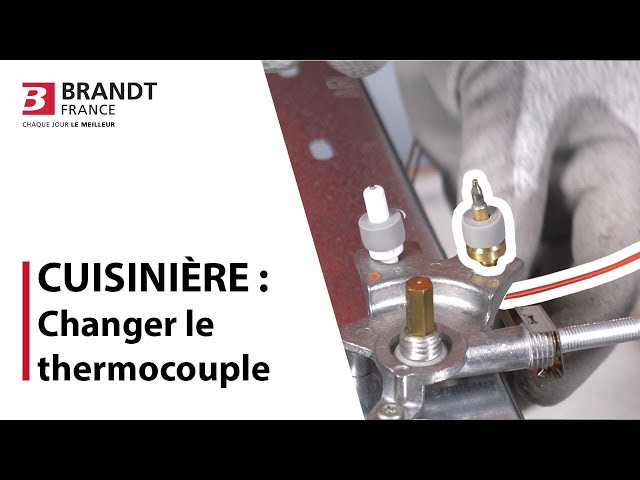 Comment changer le thermocouple d'une cuisinière ? 