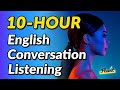 10-hour English Conversation Session Listening Drills