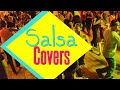 🎹 SALSA COVERS 💃 9 SABROSOS TEMAS POPULARES HECHOS SALSA 💃 SALSA PARA BAILAR Y DISFRUTAR 💃