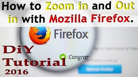How to Zoom in and Zoom Out with Mozilla Firefox. Live Tutorial