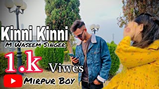 Kinni Kinni / M Waseem Singer/ Full Video official / Mirpur Boy / Waseem Singer