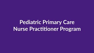 Pediatric Primary Care Nurse Practitioner Program