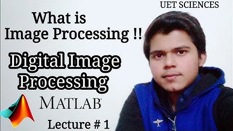Introduction to Image Processing || Digital Image Processing ( DIP )|| Lecture 1 || UET SCIENCES